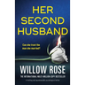 Her Second Husband: A thrilling and unputdownable psychological thriller