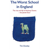 The Worst School in England: The rise and fall off Hackney Downs - the 'Jewish Eton'