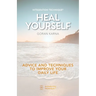 Integration Technique(R) Heal Yourself: Advice And Techniques To Improve Your Daily Life