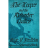 The Keeper and the Alabaster Chalice: Book II of The Black Ledge Series
