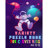 Variety puzzle book for clever kids age 8-12: Boys are super STRONG ! Word search, Sudoku, crossword, Mazes, Coloring pages and Draw