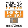 Winning Lifelong Customers with the Five Abilities(r)