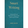 Smart Writing: Demonstrable and Measurable Skills for More Sophisticated Writing
