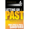 Letting Go of Your Past: Take Control of Your Future by Addressing the Habits, Hurts, and Attitudes That Remain from Previous Relationships