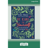 Be Kind to Yourself: Releasing Frustrations and Embracing Joy [16pt Large Print Edition]