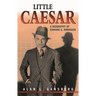 Little Caesar: A Biography of Edward G. Robinson