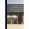 Antisemitism Historically and Critically Examined