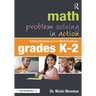 Math Problem Solving in Action: Getting Students to Love Word Problems, Grades K-2