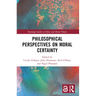 Philosophical Perspectives on Moral Certainty
