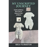 My Unscripted Journey: A Health and Wellness Quest to Find My Answers for Peace and Balance