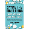 Saying The Right Thing When You Don't Know What To Say
