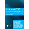 Real Analysis: An Undergraduate Problem Book for Mathematicians, Applied Scientists, and Engineers