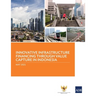 Innovative Infrastructure Financing Through Value Capture in Indonesia