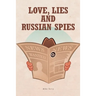 Love, Lies and Russian Spies
