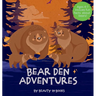 Bear Den Adventures: A Cozy Tale of Family, Friendship, and the Magic of Hibernation