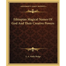 Ethiopian Magical Names Of God And Their Creative Powers