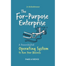 The For-Purpose Enterprise: A Powershifted Operating System to Run Your Business