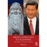 From Confucius to Xi Jinping: The DNA of Chinese Politics