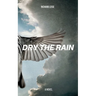 Dry The Rain
