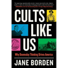 Cults Like Us: Why Doomsday Thinking Drives America
