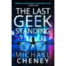 The Last Geek Standing: A Near-Future Sci-Fi Thriller of AI, Robots, and Humanity