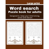 Word search puzzle book for adults: Designed to keep your brain active, young and vibrant