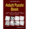 Adult Puzzle Book: 500 Medium Adults Puzzles (Sudoku, Kakuro, Hitori, Minesweeper, Masyu, Suguru, Binary Puzzle, Slitherlink, Futoshiki, Fillomino)