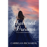 Shattered Dreams: A January Dreams Novel