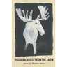 Digging A Moose from the Snow