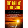 The Law of Attraction: How to Apply the Law of Attraction to Channel Your Energy to Reach All Your Goals in Life: Use LOA to Improve Your Relationship