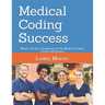 Medical Coding Success: Master the Key Vocabulary of the Medical Coding Course and Exams