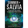 Summer of Salvia: Exploring Nature's Most Powerful Hallucinogen and the Fabric of Existence