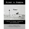 Flight to Freedom: A Story of Refuge, Redemption and Restoration