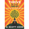 Thrive Not Just Survive: How to Live From Within