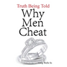 Why Men Cheat: Truth Being Told