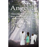 Angelite: Channelings from the Angels and Saints About the World We Live In and the World We Come From