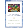 Envisioning a Tibetan Luminary: The Life of a Modern Bönpo Saint