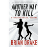 Another Way To Kill: A Steve Dane Thriller