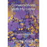 Conversations With My Sister: An Urban Fiction Novel