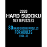 2020 Hard Sudoku 16 X 16 Puzzles 80 Hard Sudoku Puzzles For Adults (Vol. 3): Hard Level for Adults All 16*16 Hard 80+ Sudoku Sudoku Puzzle Books Sudok
