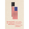 The Religion of American Greatness: What's Wrong with Christian Nationalism