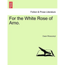 For the White Rose of Arno.
