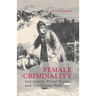Female Criminality: Infanticide, Moral Panics and the Female Body
