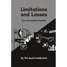 Limitations and Losses: Two Inescapable Realities