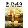 100 Prayers for Your Husband