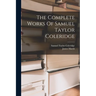 The Complete Works Of Samuel Taylor Coleridge