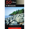 Explorer's Guide 50 Hikes in Minnesota: Day Hikes from Forest to Prairie to River Bluff