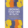 Growing Together in Faith: Thinking Theologically about Ministry with Children and Teenagers