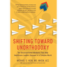 Shifting Toward Unorthodoxy: Ten Unconventional Mindsets That Help Healthcare Leaders Succeed in a Complex World