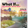 What if ... the world is for you?